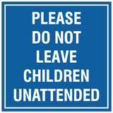 Signs ByLITA Square Please Do Not Leave Children Unattended Sign - Easy Installation | Durable Material