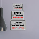 Classic Framed Plus Dad Is Working Do Not Disturb Door or Wall Sign | Warning Signage