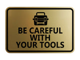 Signs ByLITA Classic Framed Be Careful With Your Tools Wall or Door Sign