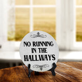 No Running in The Hallways Circle Table Sign with Acrylic Stand (5x5") | Public Spaces Signage