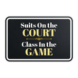 Classic Framed Plus Suits On the Court, Class In the Game Door or Wall Sign | Motivational Decor