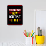 Portrait Round Plus Procrastinate Now, Don't Put it Off Wall or Door Sign