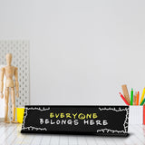 Everyone Belongs Here Black Frame Desk Sign (2x8") | Classroom Special Needs Support