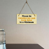 Please Be Considerate and Keep Noise to a Minimum 5x10 Hanging Plus Wall or Door Sign | Home & Office Décor
