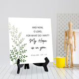And Now, O Lord, For What Do I Wait? My Hope Is In You. Psalm 39:7 5"x 5" Square Table Sign With Acrylic Easel | Religious Bible Quotes Decor
