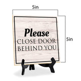 Please Close Door Behind You 5"x 5" Square Table Sign With Acrylic Easel | Home & Office Decor