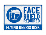 Classic Framed Plus Face Shield Required – Flying Debris Risk Door or Wall Sign | Miscellaneous Warning Signs - Industrial & Construction