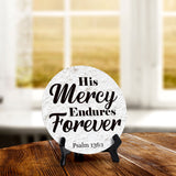 His Mercy Endures Forever Psalm 136:1 Circle Table Sign with Acrylic Stand (5x5") | Religious Home Décor