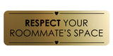 Signs ByLITA Standard Respect Your Roommate’s Space Door or Wall Sign Easy Installation | Shared Accommodation | Sign for Home, Business, AirBNB and Office Spaces