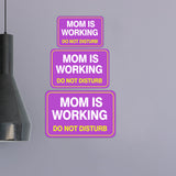 Classic Framed Plus Mom Is Working Do Not Disturb Door or Wall Sign | Warning Signage
