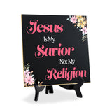 Jesus Is My Savior Not My Religion 5"x 5" Square Table Sign With Acrylic Easel | Religious Home & Office Decor