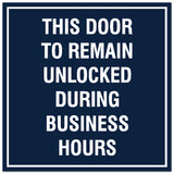 Signs ByLITA Square This Door to Remain Unlocked During Business Hours Sign - Easy Installation | Durable Material