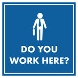 Signs ByLITA Square Do You Work Here? Wall or Door Sign
