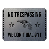 Signs ByLITA Classic Framed No Trespassing We Don't Dial 911 Door or Wall Sign | Funny Home Décor