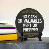 No Cash Or Valuables Kept On Premises (5 x 5“) Circle Table Sign with Acrylic Stand | Office Decor