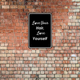 Portrait Round Plus Love Your Hair, Love Yourself Door or Wall Sign | Hair Stylist Inspirational Positive Decoration