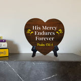 His Mercy Endures Forever Psalm 136:1 Heart Table Sign with Acrylic Stand (6x5") | Religious Home Decor