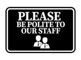 Classic Framed Please Be Polite to Our Staff Wall or Door Sign
