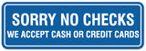 Signs ByLITA Standard Sorry No Checks We Accept Cash or Credit Cards Sign - Easy Installation | Durable Wall or Door