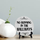 No Running in The Hallways Circle Table Sign with Acrylic Stand (5x5") | Public Spaces Signage