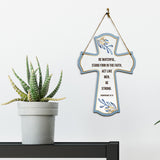 Be watchful, stand firm in the faith, act like men, be strong. Corinthians 16:13 11.5" x 8" Cross Hanging Sign | Rustic Twine | Inspiring Religious Bible Decor
