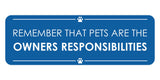 Signs ByLITA Standard Remember that Pets Are the Owner’s Responsibilities Door or Wall Sign Easy Installation | Shared Accommodation | Sign for Home, Business, AirBNB and Office Spaces