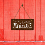 Home Is Where My Boys Are 5x10 Hanging Plus Wall or Door Sign | Cute & Funny Home Decor