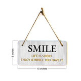 Smile Life Is Short. Enjoy It While You Have It. 5x10 Hanging Plus Wall or Door Sign | Funny & Positive Home Decor