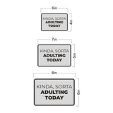 Classic Framed Plus Kinda, Sorta Adulting Today Wall or Door Sign | Funny Home & Office Signage