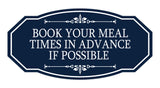 Signs ByLITA Victorian Book Your Meal Times In Advance If Possible Wall or Door Sign