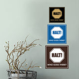 Signs ByLITA Square Halt! Who Goes There? Wall or Door Sign