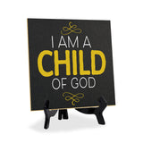 I Am A Child Of God 5"x 5" Square Table Sign With Acrylic Easel | Religious Home & Office Decor