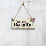 You Are Beautiful 5" x 10" Hanging Wall or Door Sign | Positive Home Decor