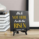 He Is Not Here For He Has Risen Matthew 28:6 5"x 5" Square Table Sign With Acrylic Easel | Religious Home Decor
