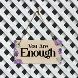 You Are Enough 5" x 10" Hanging Wall or Door Sign | Positive Home Decor