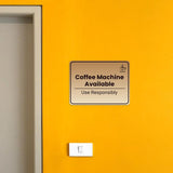 Classic Framed Plus Coffee Machine Available – Use Responsibly Door or Wall Sign | Break & Lounge Areas