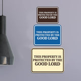 Classic Framed This Property Is Protected By The Good Lord Wall or Door Sign