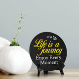 Life Is A Journey Enjoy Every Moment Circle Table Sign with Acrylic Stand (5x5") | Religious Home Décor