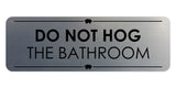Signs ByLITA Standard Do Not Hog the Bathroom Door or Wall Sign Easy Installation | Shared Accommodation | Sign for Home, Business, AirBNB and Office Spaces