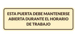 Signs ByLITA Standard Esta Puerta debe mantenerse abierta durante el horario de trabajo Wall or Door Sign | Spanish Workplace Business Direction Signs