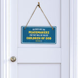 Blessed Are The Peacemakers For They Will Be Called Children Of God Matthew 5:9 5x10 Hanging Plus Wall or Door Sign | Religious Home Decor