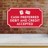 Notched Standard 'Cash Preferred Debit And Credit Accepted' Wall or Door Sign | Customer Interaction Sign