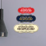 Signs ByLITA Designer Storage Area for Supplies Only Wall or Door Sign