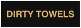Signs ByLITA Basic Dirty Towels Sign | Laundry Room or Spa Organization (Multipacks)
