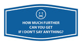 Signs ByLITA Fancy How much further can you get If I don't say anything? Funny Office Wall or Door Sign