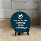 No Weapons Allowed in The Courtroom Circle Table Sign with Acrylic Stand (5x5") | Public Spaces Signage