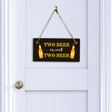 Two Beer Or Not Two Beer 5x10 Hanging Plus Wall or Door Sign | Funny Home Decor