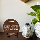 Keep Knives Out of Sink Circle Table Sign with Acrylic Stand (5x5") | Home & Office Décor