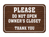 Classic Framed Plus Please Do Not Open Owner's Closet Thank You Door or Wall Sign | Public Notice Signs