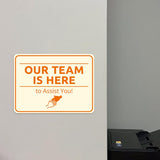 Classic Framed Plus Our Team is Here to Assist You! Door or Wall Sign | Medical Facility Greeting & Reception